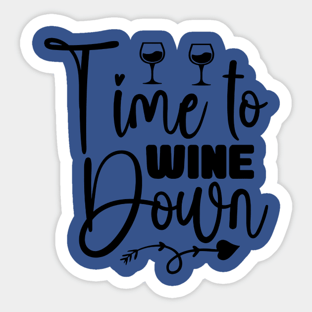 time to wine down 4 Sticker by iphigeniaisolde